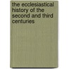 The Ecclesiastical History of the Second and Third Centuries door Tertullian