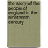 The Story Of The People Of England In The Nineteenth Century