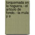 Torquemada En La Hoguera.--El Artculo de Fondo.--La Mula y E
