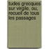 Tudes Grecques Sur Virgile, Ou, Recueil de Tous Les Passages