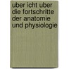 Uber Icht Uber Die Fortschritte Der Anatomie Und Physiologie door Jacob Henle