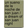 Un sueno de la noche de San Juan / A Dream of San Juan Night door Shakespeare William Shakespeare