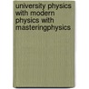 University Physics with Modern Physics with MasteringPhysics door Roger A. Freedman