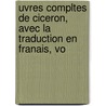 Uvres Compltes de Ciceron, Avec La Traduction En Franais, Vo door D?sir? Nisard