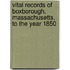 Vital Records of Boxborough, Massachusetts, to the Year 1850