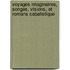 Voyages Imaginaires, Songes, Visions, Et Romans Cabalistique