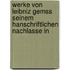 Werke Von Leibniz Gemss Seinem Hanschriftlichen Nachlasse in
