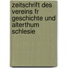 Zeitschrift Des Vereins Fr Geschichte Und Alterthum Schlesie door Richard Roepell