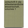 Zeitschrift Fr Die Alttestamentliche Wissenschaft, Volumes 1 door Karl Marti