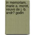 in Memoriam, Marie A. Moret, Veuve De J.-B. Andr� Godin