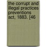 the Corrupt and Illegal Practices Preventions Act, 1883. [46 door Ernest Arthur Jelf