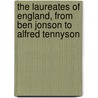 the Laureates of England, from Ben Jonson to Alfred Tennyson door Kenyon West