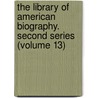 the Library of American Biography. Second Series (Volume 13) by Jared Sparks