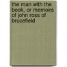 the Man with the Book, Or Memoirs of John Ross of Brucefield door Anna Ross