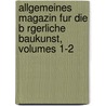 Allgemeines Magazin Fur Die B Rgerliche Baukunst, Volumes 1-2 door Gottfried Huth