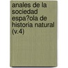 Anales De La Sociedad Espa�Ola De Historia Natural (V.4) by Sociedad Espa�Ola De Historia Natural