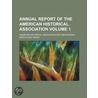 Annual Report of the American Historical Association Volume 1 door American Historical Association