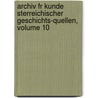 Archiv Fr Kunde Sterreichischer Geschichts-Quellen, Volume 10 door Kaiserl. Akademie Der Wissenschaften In Wien. Historische Kommission