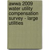 Awwa 2009 Water Utility Compensation Survey - Large Utilities door Reward Systems Inc