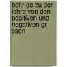 Beitr Ge Zu Der Lehre Von Den Positiven Und Negativen Gr Ssen door Wilhelm Adolph Diesterweg