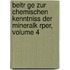 Beitr Ge Zur Chemischen Kenntniss Der Mineralk Rper, Volume 4