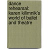 Dance Rehearsal: Karen Kilimnik's World of Ballet and Theatre door Jorg Heiser