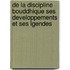 De La Discipline Bouddhique Ses Developpements Et Ses Lgendes