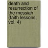Death and Resurrection of the Messiah (Faith Lessons, Vol. 4) door Ray Vander Laan