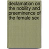 Declamation on the Nobility and Preeminence of the Female Sex door Heinrich Cornelius Agrippa von Nettesheim