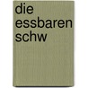 Die Essbaren Schw by Leopold Trattinnick