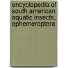 Encyclopedia of South American Aquatic Insects, Ephemeroptera door Charles W. Heckman