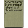 General History of the Christian Religion and Church Volume 2 by Joseph Torrey