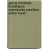Georg Christoph Lichtenbers vermischte Schriften, Erster Band door Georg Christoph Lichtenberg