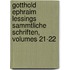 Gotthold Ephraim Lessings Sammtliche Schriften, Volumes 21-22