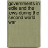Governments in Exile and the Jews During the Second World War door Jan Lánícek