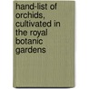 Hand-List of Orchids, Cultivated in the Royal Botanic Gardens by Kew Royal Botanic Gardens