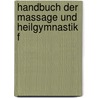 Handbuch der Massage und Heilgymnastik f door Anton Bum