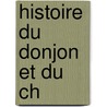 Histoire Du Donjon Et Du Ch door Pierre Jean Baptiste Nougaret