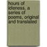 Hours of idleness, a series of poems, original and translated