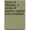 Hours of idleness, a series of poems, original and translated door George Gordon Byron Byron