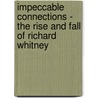 Impeccable Connections - The Rise and Fall of Richard Whitney door Malcolm Mackay