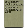 Jake Maddox Books Boys and Girls Sports Stories New Fall 2008 by Jake Maddox