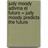 Judy Moody Adivina El Futuro = Judy Moody Predicts The Future door Megan McDonald