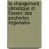 Le Changement Climatique Et L'Avenir Des Pecheries Regionales