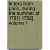 Letters from Paris, During the Summer of 1791[-1792] Volume 1 door Stephen Weston