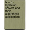 Lx = B - Laplacian Solvers and Their Algorithmic Applications door Nisheeth K. Vishnoi