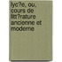 Lyc�E, Ou, Cours De Litt�Rature Ancienne Et Moderne