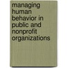Managing Human Behavior in Public and Nonprofit Organizations door Robert B. Denhardt