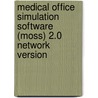 Medical Office Simulation Software (Moss) 2.0 Network Version door Cindy Correa