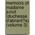 Memoirs of Madame Junot (Duchesse D'Abrant�S) (Volume 3)